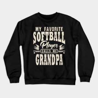 Grandpa My Favorite Softball Player Calls Me Crewneck Sweatshirt